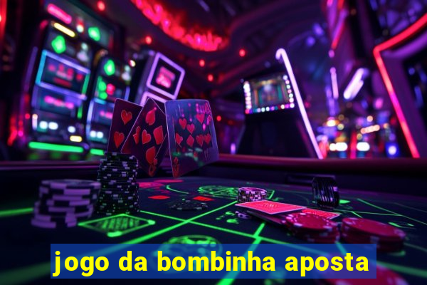 jogo da bombinha aposta